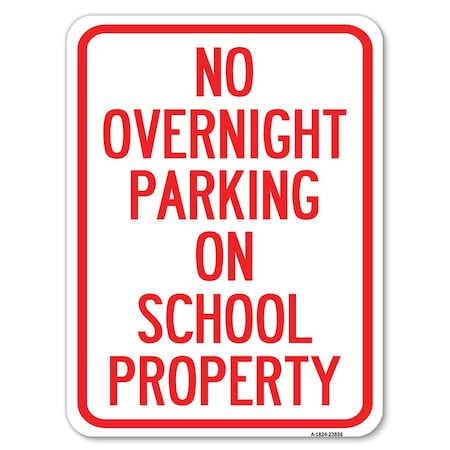 Signmission No Overnight Parking on School Property Heavy-Gauge Alum Rust Proof Parking, 18" x 24", A-1824-23836 A-1824-23836